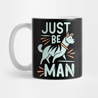 Just Be a Man Mug